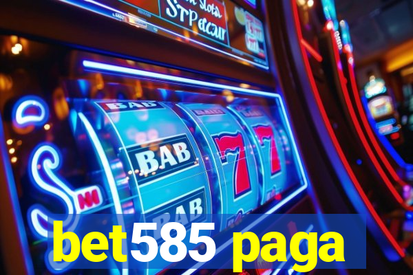 bet585 paga
